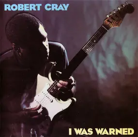 Robert Cray Band - I Was Warned