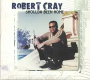 CD - Robert Cray - Shoulda Been Home - Digisleeve