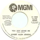 7inch Vinyl Single - Robert Allen Jenkins - You Just Loved Me