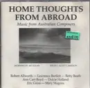 CD - Robert Allworth / Lawrence Bartlett / Betty Beath a.o. - Home Thoughts From Abroad - Music from Australian Composers