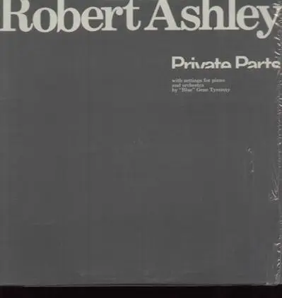 Robert Ashley - Private Parts