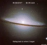 Robert Bériau - Falling Back to Where I Began