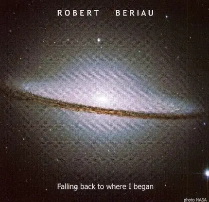 Robert Bériau - Falling Back to Where I Began