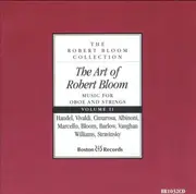 CD - Händel / Vivaldi / Albinoni / Stravinsky a.o. - The Art Of Robert Bloom - Music For Oboe And Strings: Volume II