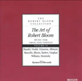 Georg Friedrich Händel - The Art Of Robert Bloom - Music For Oboe And Strings: Volume II