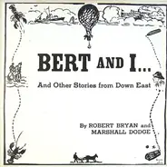 Robert Bryan And Marshall Dodge - Bert And I... And Other Stories From Down East