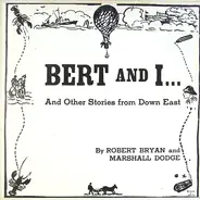 Robert Bryan And Marshall Dodge - Bert And I... And Other Stories From Down East