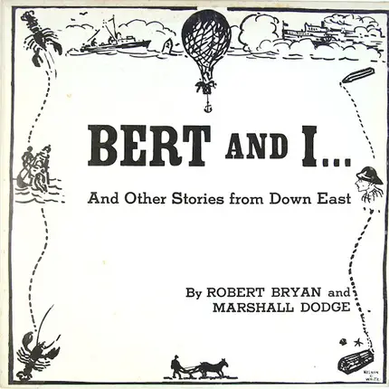 Robert Bryan And Marshall Dodge - Bert And I... And Other Stories From Down East