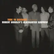 Robert Bradley's Blackwater Surprise - Time To Discover