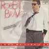 7inch Vinyl Single - Robert Bravo - Love Me Like I Do