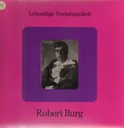 Robert Burg - Lebendige Vergangenheit