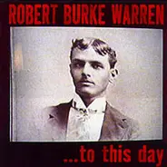 Robert Burke Warren - ... To This Day