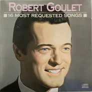 Robert Goulet - 16 Most Requested Songs