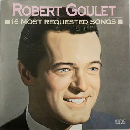 Robert Goulet - 16 Most Requested Songs