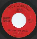 7inch Vinyl Single - Robert Goulet - One Life, One Dream