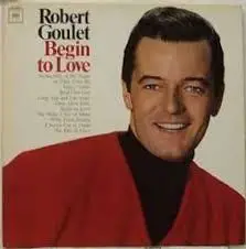 Robert Goulet - Begin to Love