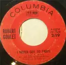 7'' - Robert Goulet - I Never Got To Paris / Begin To Love (Cominciamo Ad Amarci)
