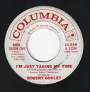 7inch Vinyl Single - Robert Goulet - I'm Just Taking My Time / One Life
