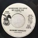 7inch Vinyl Single - Robert Goulet - Someone To Give My Love To
