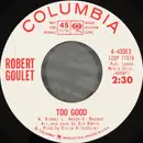 7inch Vinyl Single - Robert Goulet - Too Good / The Seventh Dawn