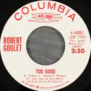 Robert Goulet - Too Good / The Seventh Dawn