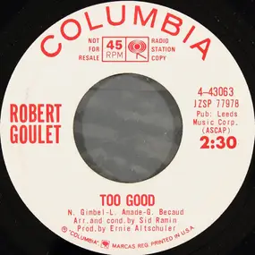 Robert Goulet - Too Good / The Seventh Dawn