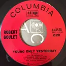 7inch Vinyl Single - Robert Goulet - Young Only Yesterday