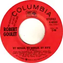 7inch Vinyl Single - Robert Goulet - My Woman, My Woman, My Wife