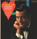 LP - Robert Goulet - Always You