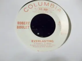 Robert Goulet - Everlasting / Crazy Heart Of Mine