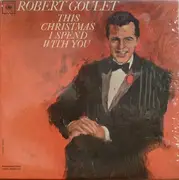 LP - Robert Goulet - This Christmas I Spend With You - Mono