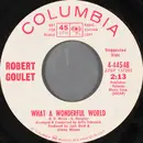 7inch Vinyl Single - Robert Goulet - What A Wonderful World