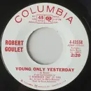 7inch Vinyl Single - Robert Goulet - Young Only Yesterday
