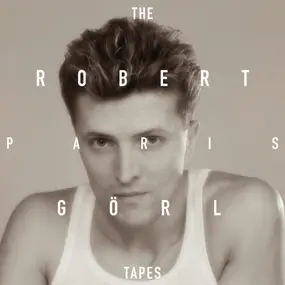 Robert Görl - The Paris Tapes