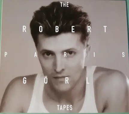 Robert Görl - The Paris Tapes