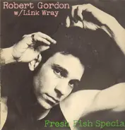 Robert Gordon With Link Wray - Fresh Fish Special