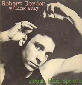 Robert Gordon - Fresh Fish Special