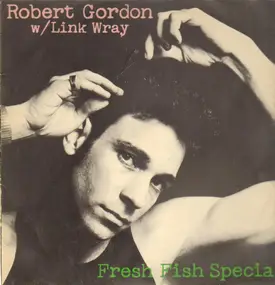 Robert Gordon - Fresh Fish Special