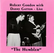 CD - Robert Gordon With Danny Gatton - Live 'The Humbler'