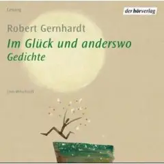 Robert Gernhardt - Im Glück und anderswo. CD.