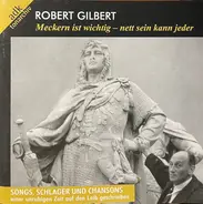 Robert Gilbert - Meckern Ist Wichtig - Nett Sein Kann Jeder
