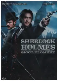 Guy Ritchie - Sherlock Holmes: Gioco Di Ombre / Sherlock Holmes: A Game Of Shadows
