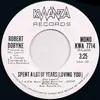 7inch Vinyl Single - Robert Dobyne - Spent A Lot Of Years (Loving You)