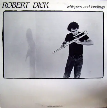 Robert Dick - Whispers and Landings