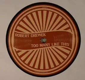 robert drewek - Too Many Like This