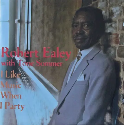 Robert Ealey With Tone Sommer - I Like Music When I Party