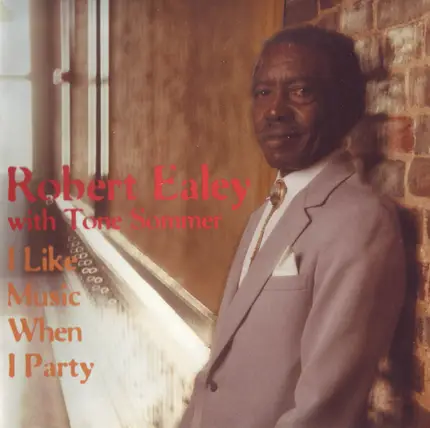 Robert Ealey With Tone Sommer - I Like My Music When I Party