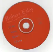 CD - Robert Ealey With Tone Sommer - I Like My Music When I Party