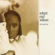 CD - Robert Earl Wilson - Never Give Up