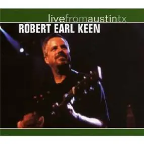 Robert Earl Keen - Live From Austin, TX